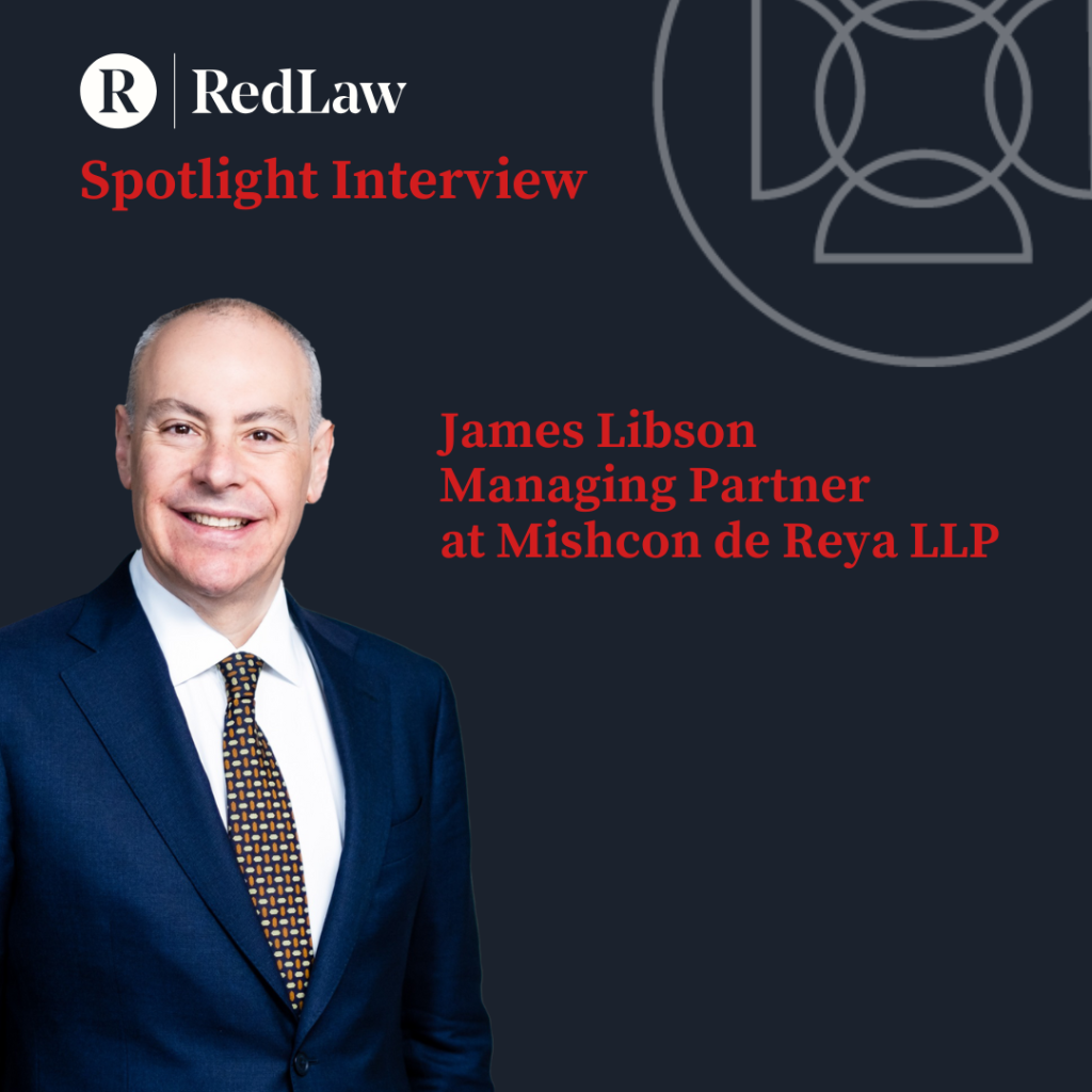 <span>Spotlight Interview</span></br> James Libson, Managing Partner at Mishcon de Reya
