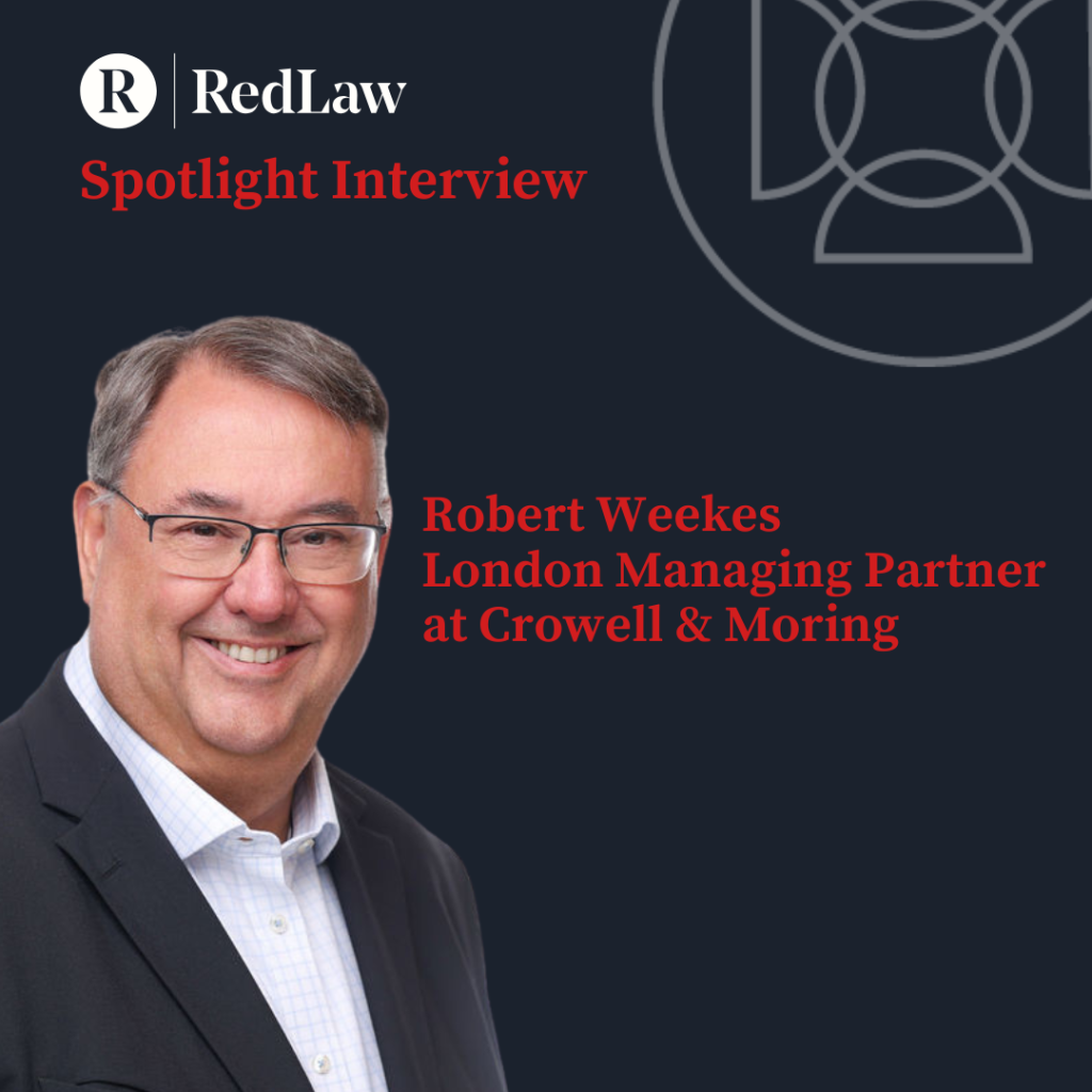 <span>Spotlight Interview</span></br> Robert Weeks, Managing Partner at Crowell & Moring